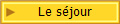 Le s�jour